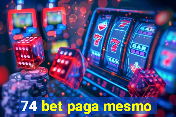 74 bet paga mesmo